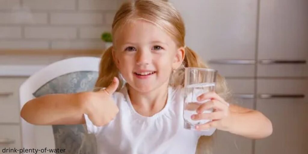 drink plenty of water